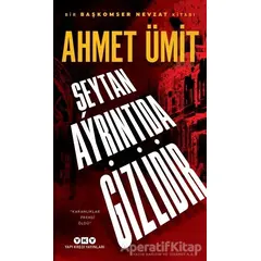 Şeytan Ayrıntıda Gizlidir - Ahmet Ümit - Yapı Kredi Yayınları