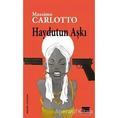 Haydutun Aşkı - Massimo Carlotto - Encore Yayınları