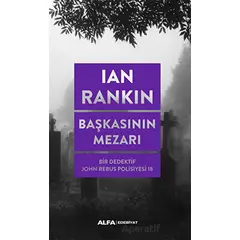 Başkasının Mezarı - Ian Rankin - Alfa Yayınları