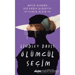 Ölümcül Seçim - Lindsey Davis - Alfa Yayınları