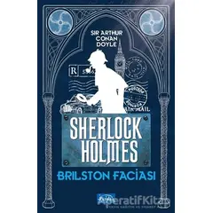 Brilston Faciası - Sherlock Holmes - Sir Arthur Conan Doyle - Parıltı Yayınları