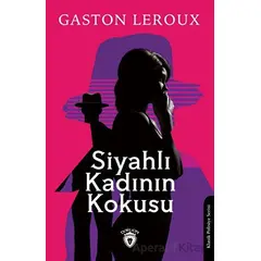 Siyahlı Kadının Kokusu - Gaston Leroux - Dorlion Yayınları
