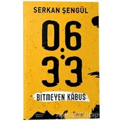 06:33 Bitmeyen Kabus - Serkan Şengül - Trend Kitap