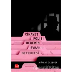 Cinayet Polisi Dedemin Evrak-ı Metrukesi - Cüneyt Ülsever - Kırmızı Kedi Yayınevi