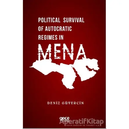 Political Survival of Autocratic Regimes in MENA - Deniz Güvercin - Gece Kitaplığı