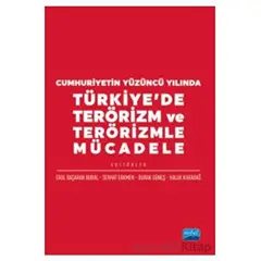 Cumhuriyetin Yüzüncü Yılında Türkiye’de Terörizm ve Terörizmle Mücadele