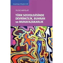 Türk Sosyolojisinde Devrimcilik, Buhran ve Muhafazakarlık Tartışmaları