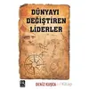 Dünyayı Değiştiren Liderler - Deniz Kuşça - DS Yayınları