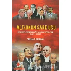 Altıokun Şark Ucu - Serhat Hürkan - Sinemis Yayınları