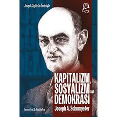 Kapitalizm, Sosyalizm ve Demokrasi - Joseph A. Schumpeter - Serbest Kitaplar