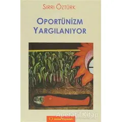 Oportünizm Yargılanıyor - Sırrı Öztürk - Sorun Yayınları