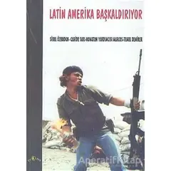 Latin Amerika Başkaldırıyor - Kolektif - Ütopya Yayınevi