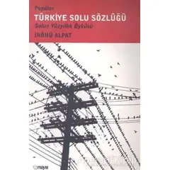 Popüler Türkiye Solu Sözlüğü Solun Yüzyıllık Öyküsü - İnönü Alpat - Mayıs Yayınları