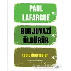 Burjuvazi Öldürür - Paul Lafargue - Zeplin Kitap