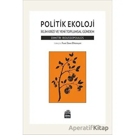 Politik Ekoloji - İklim Krizi ve Yeni Toplumsal Gündem - Dimitri Roussopoulos - Sümer Yayıncılık