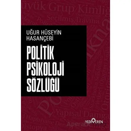 Politik Psikoloji Sözlüğü - Uğur Hüseyin Hasançebi - Yediveren Yayınları