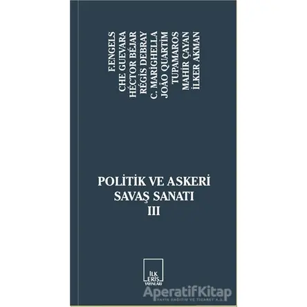 Politik ve Askeri Savaş Sanatı 3 - Regis Debray - İlkeriş Yayınları