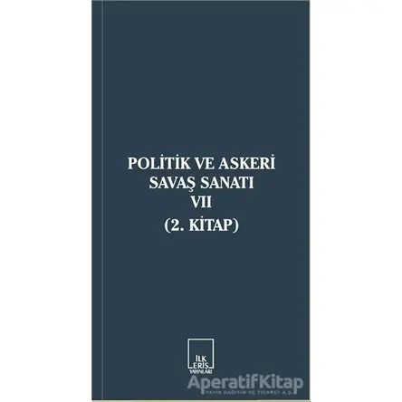 Politik ve Askeri Savaş Sanatı 7 - Kolektif - İlkeriş Yayınları