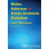 Weber, Habermas ve Avrupa Devletinin Dönüşümü - John McCormick - İş Bankası Kültür Yayınları