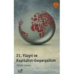 21. Yüzyıl ve Kapitalist Emperyalizm - Deniz Adalı - Kaldıraç Yayınevi