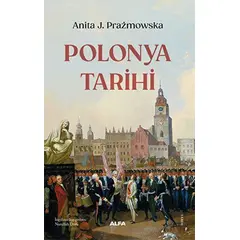 Polonya Tarihi - Anita J. Prazmowska - Alfa Yayınları