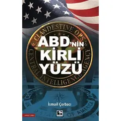 ABDnin Kirli Yüzü - İsmail Çorbacı - Çınaraltı Yayınları