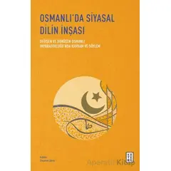 Osmanlı’da Siyasal Dilin İnşası - Değişen ve Dönüşen Osmanlı İmparatorluğu’nda Kavram ve Söylem