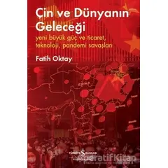 Çin ve Dünyanın Geleceği - Yeni Büyük Güç ve Ticaret, Teknoloji, Pandemi Savaşları