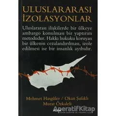 Uluslararası İzolasyonlar - Mehmet Hasgüler - Alfa Yayınları