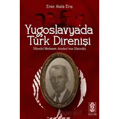 Yugoslavyada Türk Direnişi - Yücelci Mehmet Arıdıcının Hatıratı