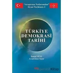 Araştırma Notlarımdan Siyasi Tarihimiz 2 - Türkiye Demokrasi Tarihi - İsmail Yiğit - Gece Kitaplığı