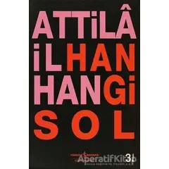 Hangi Sol - Attila İlhan - İş Bankası Kültür Yayınları