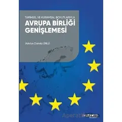 Tarihsel ve Kuramsal Boyutlarıyla Avrupa Birliği Genişlemesi - Adviye Damla Ünlü - Atlas Akademi