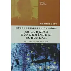 Müzakerelerden Üyeliğe: AB - Türkiye Gündemindeki Sorunlar - Mehmet Uğur - Agora Kitaplığı