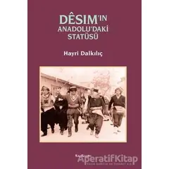 Desimin Anadoludaki Statüsü - Hayri Dalkılıç - Kalkedon Yayıncılık