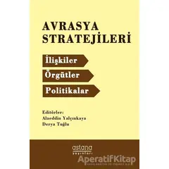 Avrasya Stratejileri - Derya Tuğlu - Astana Yayınları