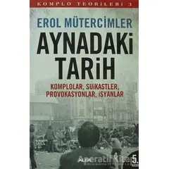 Aynadaki Tarih - Komplo Teorileri 3 - Erol Mütercimler - Alfa Yayınları