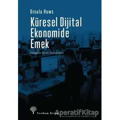 Küresel Dijital Ekonomide Emek - Ursula Huws - Yordam Kitap
