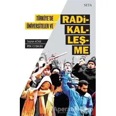 Türkiyede Üniversiteler ve Radikalleşme - Talha Köse - Seta Yayınları