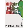 Kürtlerin PKK İle İmtihanı - Musa Işın - Timaş Yayınları