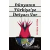 Dünyanın Türkiyeye İhtiyacı Var - Hasan Yıldırım - Truva Yayınları