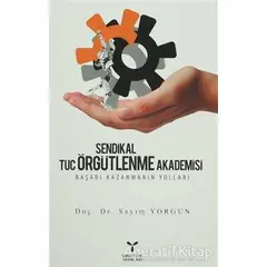 Sendikal Örgütlenme Tuc Örgütlenme Akademisi - Sayım Yorgun - Umuttepe Yayınları