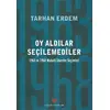 Oy Aldılar Seçilemediler - Tarhan Erdem - Yalçın Yayınları