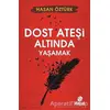 Dost Ateşi Altında Yaşamak - Hasan Öztürk - Hayat Yayınları