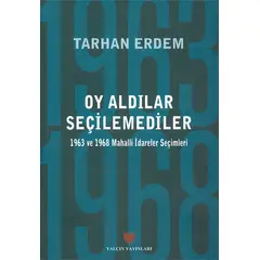 Oy Aldılar Seçilemediler - Tarhan Erdem - Yalçın Yayınları