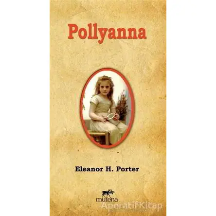 Pollyanna - Eleanor H. Porter - Mutena Yayınları