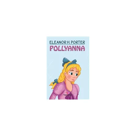 Pollyanna - Eleanor H. Porter - Yeti Kitap