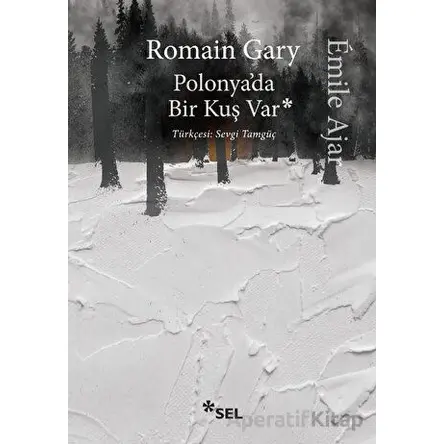 Polonyada Bir Kuş Var - Romain Gary - Sel Yayıncılık