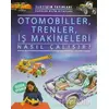 Otomobiller, Trenler, İş Makineleri Nasıl Çalışır? - Kolektif - İletişim Yayınevi