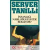 İnsanlığı Nasıl Bir Gelecek Bekliyor? - Server Tanilli - Cumhuriyet Kitapları